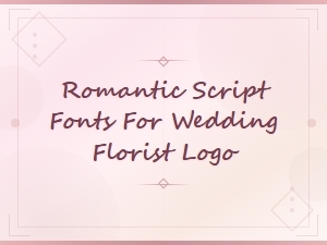 Elegant Romantic Script Fonts for Wedding Florist Logo Design